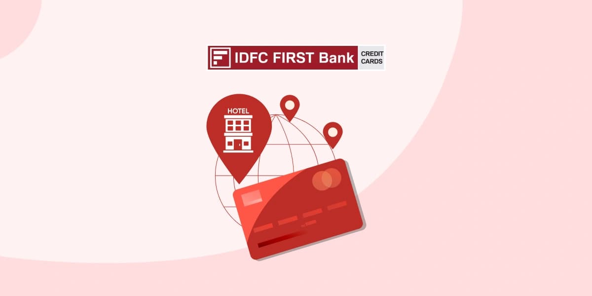 Get up to ₹10,000 Off on International Hotels with IDFC FIRST Bank Credit Card EMI