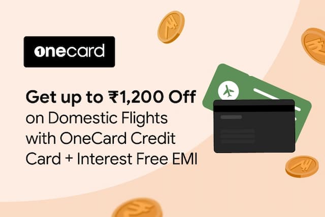Up to ₹1,200 Off On Domestic Flights with OneCard Credit Card+Interest Free EMI
