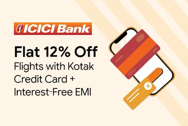Flat 12% Off on Flights with ICICI Bank Credit Card+Interest Free EMI