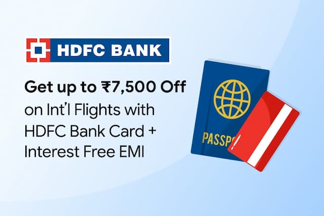 Up to ₹7,500 Off on International Flights with HDFC Bank Credit Card + Interest Free EMI