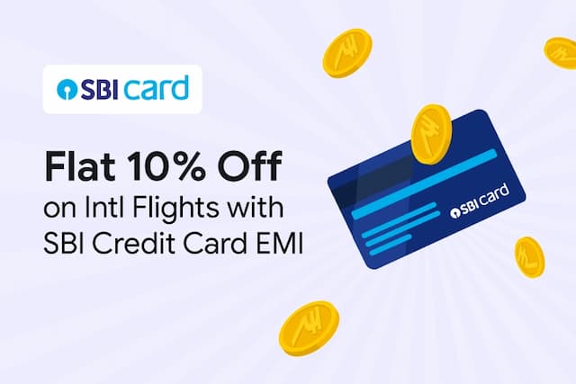 Get Flat 10% Off On International Flights with SBI Credit Card EMI