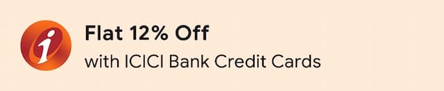 Flat 12% Off up to ₹5,000 with ICICI Bank Credit Cards