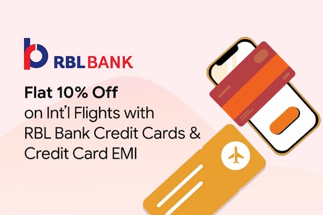 Flat 10% Off on International Flights with RBL Bank Credit Cards and Credit Card EMI
