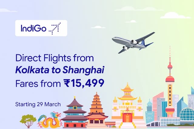 Direct Flights from Kolkata to Shanghai by IndiGo