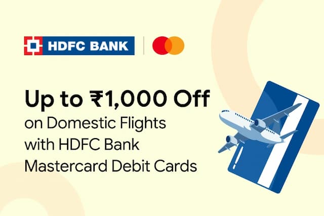 Up to ₹1,000 Off on Domestic Flights with HDFC Bank Mastercard Debit Cards