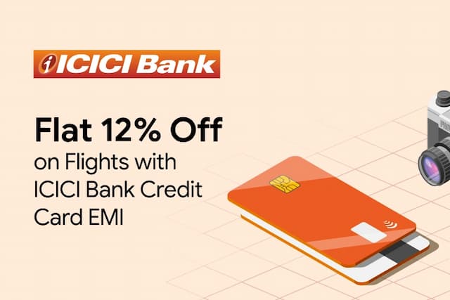 Flat 12% Off on Flights with ICICI Bank Credit Card EMI