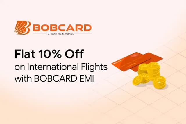 Get Flat 10% Off On International Flights with BOBCARD EMI Get Flat 10% Off On International Flights with BOBCARD EMI