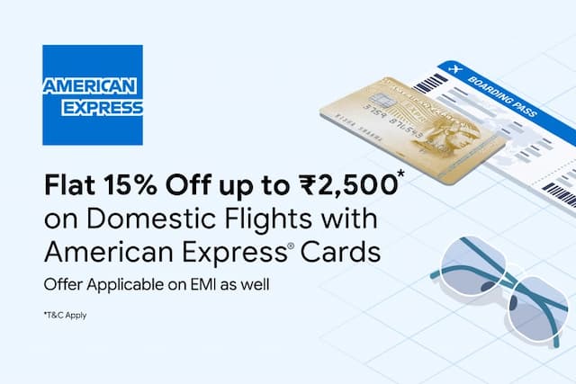 Flat 15% Off on Domestic Flights with American Express Cards and EMI