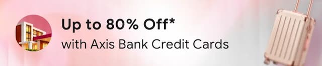 Travel Sale - Up to 80% Off on Hotels with Axis Bank Credit Cards