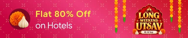 Long Weekend Utsav: Get Flat 80% Off on Hotels