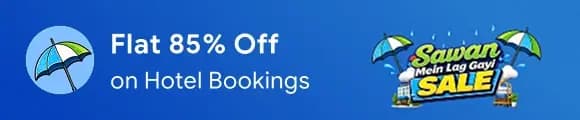 Sawan Mein Lag Gayi Sale: Flat 85% Off on Hotels